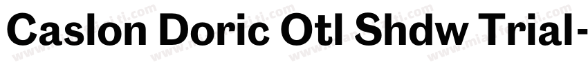 Caslon Doric Otl Shdw Trial字体转换